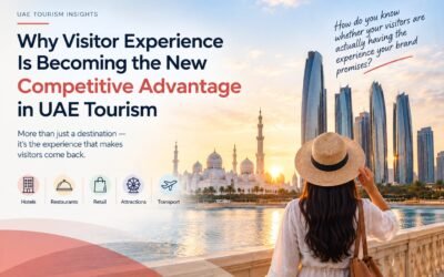 Why Visitor Experience Is Becoming the New Competitive Advantage in UAE Tourism